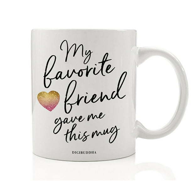 Funny Friend Mug Best Friend Gift Idea Cute Friend Gift Mug Fun Mug For Friend